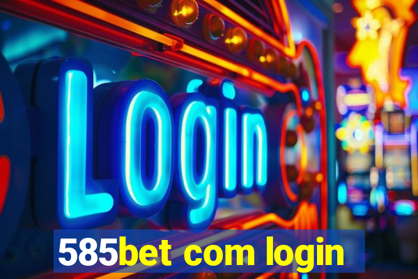 585bet com login